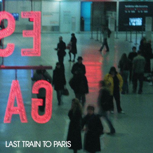 Last Train To Paris [Deluxe (Explicit Version)]