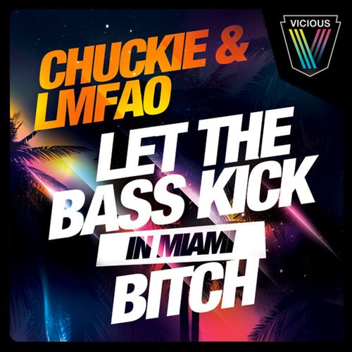 Let The Bass Kick In Miami Bitch