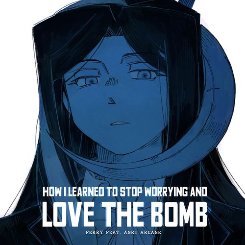 How I Learned to Stop Worrying and Love the Bomb