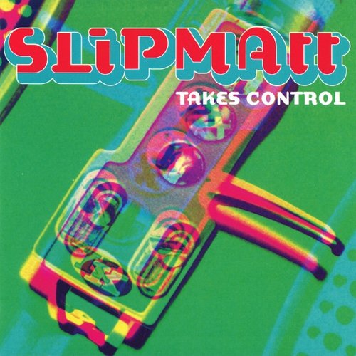 SLIPMATT TAKES CONTROL