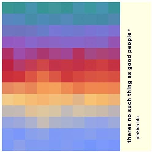 theres no such thing as good people [Explicit]
