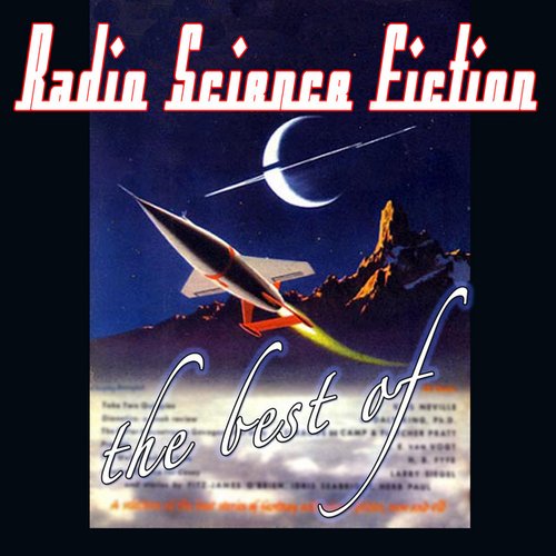 The Best of Radio Science Fiction