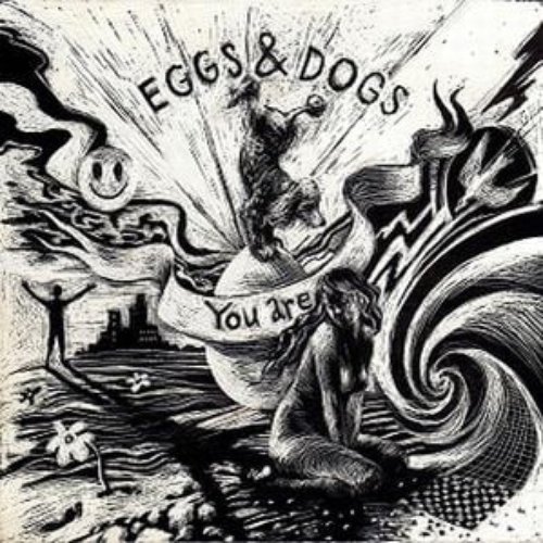 You Are (Eggs & Dogs)