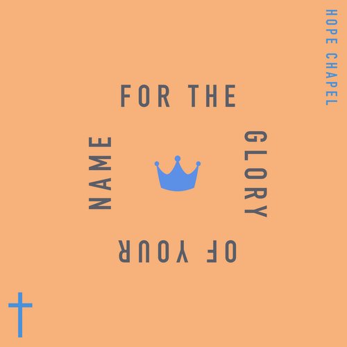 For the Glory of Your Name - Single