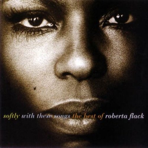 Softly With These Songs The Best Of Roberta Flack