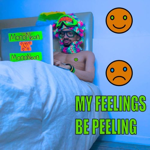 My Feelings Be Peeling [Explicit]