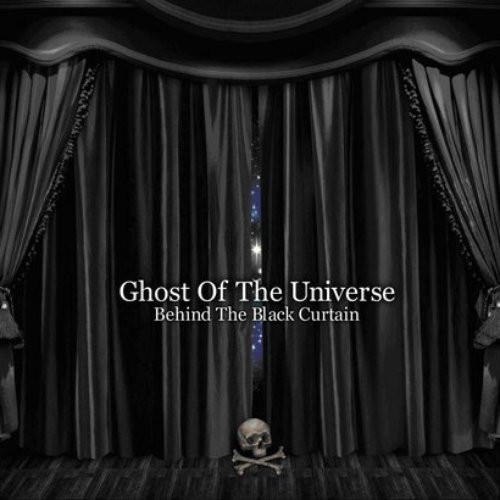 Ghost Of The Universe (Behind The Black Curtain)