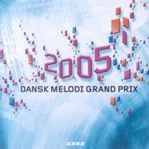 Dansk Melodi Grand Prix 2005