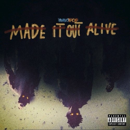 Made It Out Alive