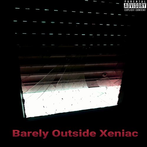 Barely Outside Xeniac
