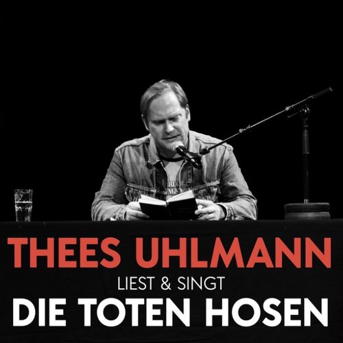 Liest & singt Die Toten Hosen (Live – 13.01.2019, Savoy Theater Düsseldorf)