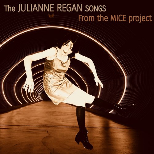 The Julianne Regan songs from the MICE project