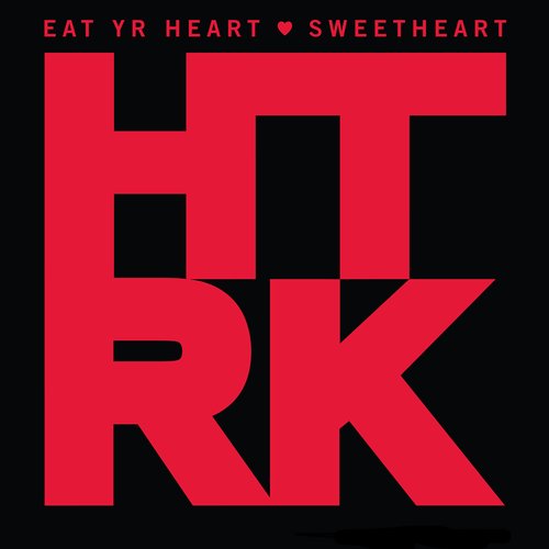 Eat Yr Heart/Sweetheart