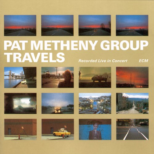 Travels  Pat Metheny Group | Last.fm