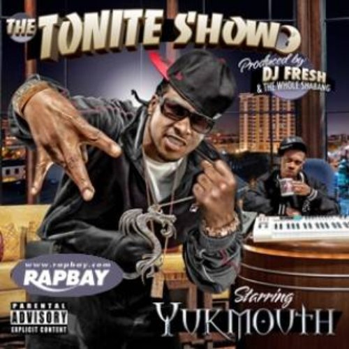 The Tonite Show With Yukmouth - Thuggin' & Mobbin' (DJ Fresh Presents)