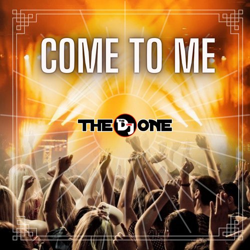 Come to me