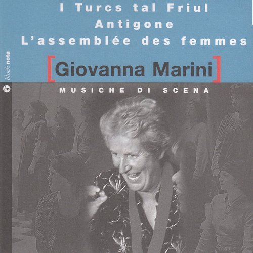 Musiche di scena: I turcs tal Friul di Pier Paolo Pasolini, Anigone di Sofocle e L'assembée des femmes di Aristofane