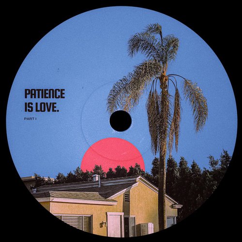 PATIENCE IS LOVE.