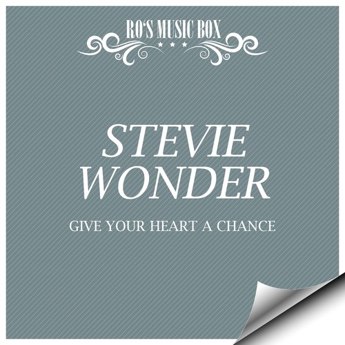 Give Your Heart a Chance