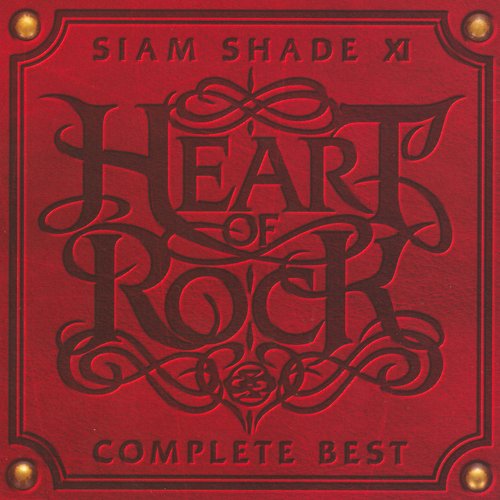 SIAM SHADE XI COMPLETE BEST 〜HEART OF ROCK〜