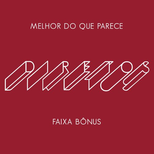 Diretos (Melhor do Que Parece) - Faixa Bônus