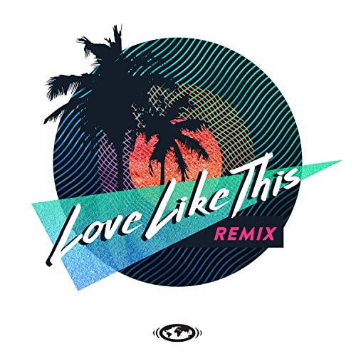 Love Like This (Remix)