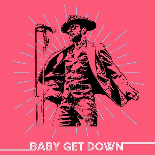 Baby Get Down