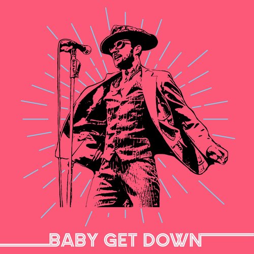 Baby Get Down