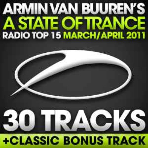 A State Of Trance Radio Top 15 - March / April 2011 [30 Tracks]