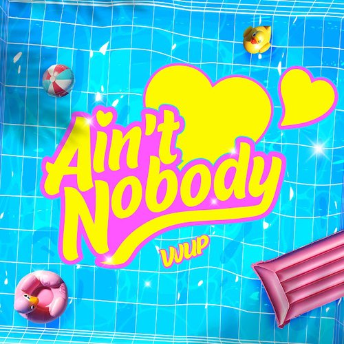 Ain’t Nobody