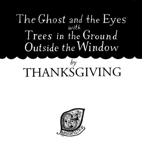The Ghost and the Eyes with Trees in the Ground Outside the Window