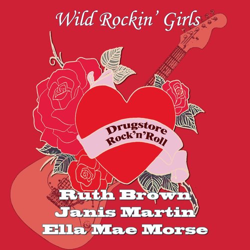 Drugstore Rock'n'Roll (Wild Rockin' Girls)