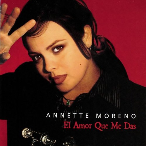 El Amor Que Me Das — Annette Moreno | Last.fm