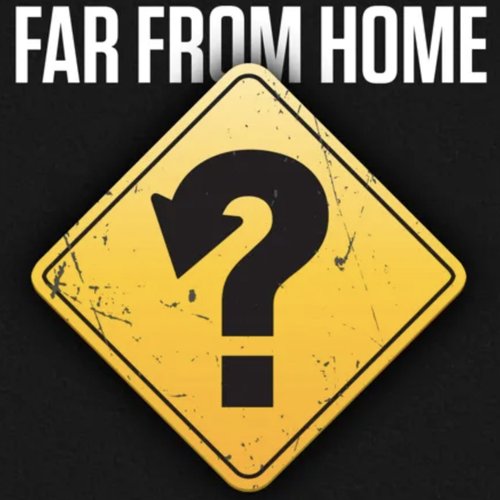 far from home