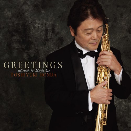 GREETINGS~アドルフ・サックスに捧ぐ~