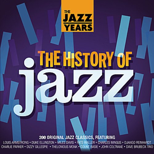 The Jazz Years - The History Of Jazz