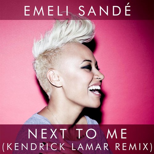 Next to Me (Kendrick Lamar Remix) - Single