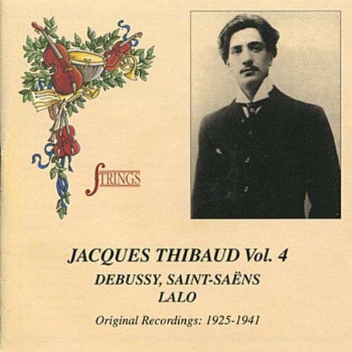 Jacques Thibaud, Vol. 4 (Debussy, Saint-Saëns, Lalo)