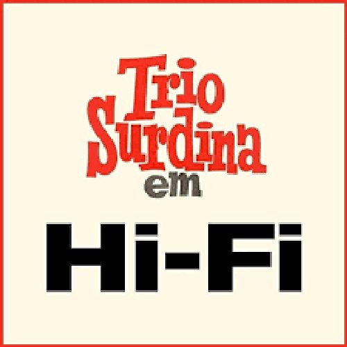 Trio Surdina em Hi-Fi