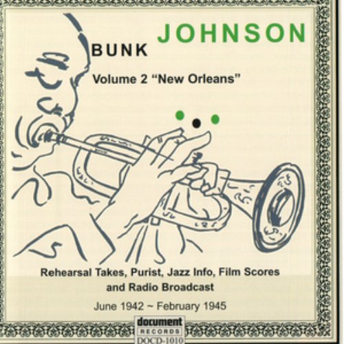 Bunk Johnson Volume 2 - New Orleans (1942-1945)