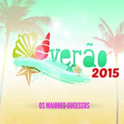 Verão 2015: Os Maiores Sucessos