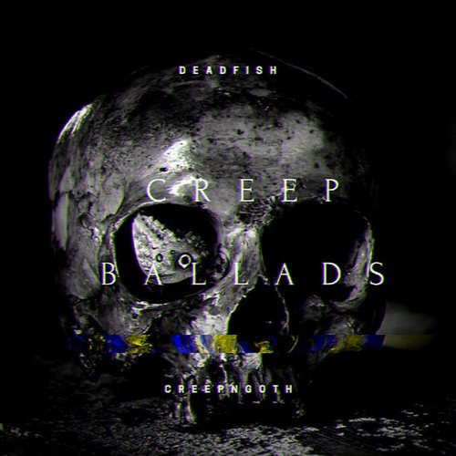Creep Ballads