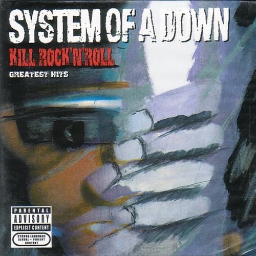 Kill Rock'n'Roll: Greatest Hits — System of a Down | Last.fm
