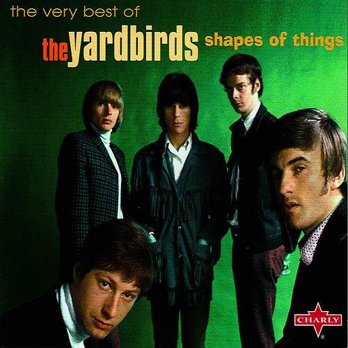 Shape of Things: The Very Best of the Yardbirds