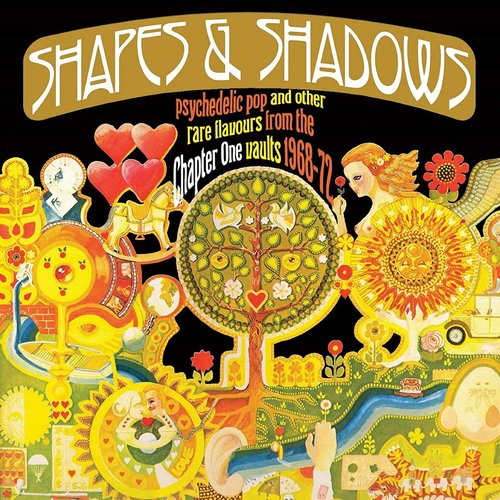 Shapes & Shadows: Psychedelic Pop and Other Rare Flavours From the Chapter One Vaults 1968-72