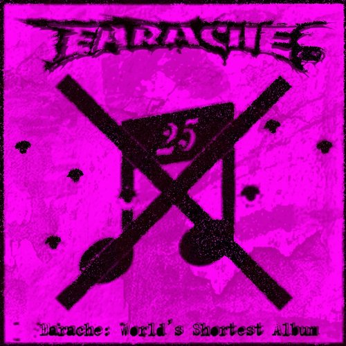 Earache: The World's Shortest Album