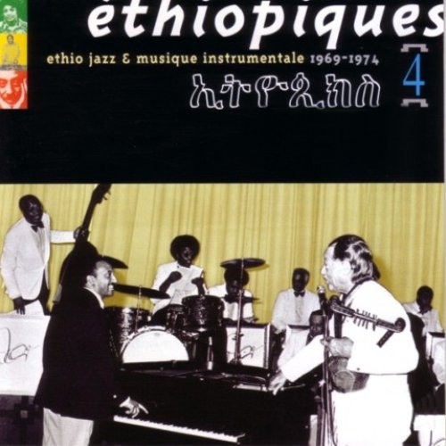 Ethiopiques 4: Ethio Jazz & Musique Instrumentale, 1969-1974