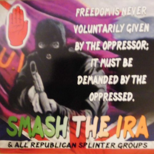 Smash The IRA & All Republican Splinter Groups