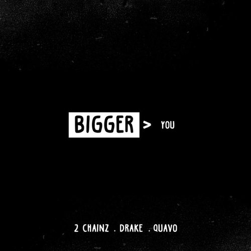 Bigger Than You feat. Drake & Quavo