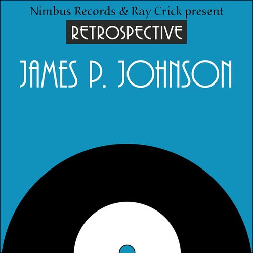 A Retrospective James P. Johnson